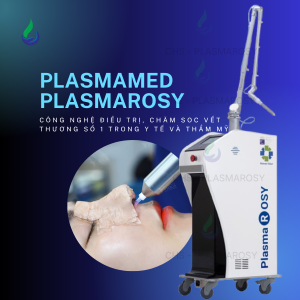 PlasmaMed/PlasmaRosy – công nghệ Plasma lạnh số 1 của Thẩm mỹ viện